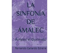 La sinfonía de Ámalec: Ámalec el Oprimido