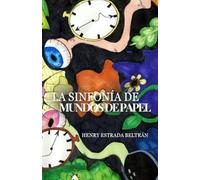 La sinfonía de mundos de papel: Una colección de relatos fantásticos (Libros de ciencia ficción y fantasía)