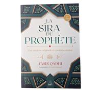 La Sîra du Prophète ﷺ: Une analyse originale et contemporaine 2ème édition
