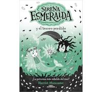 La sirena Esmeralda 3 - Sirena Esmeralda y el tesoro perdido: ¡Un libro mágico del universo de Isadora Moon con purpurina en la cubierta! (Harriet Muncaster)