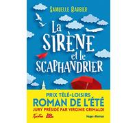La sirène et le scaphandrier - Prix Télé-Loisirs du roman de l'été, présidé par Virginie Grimaldi