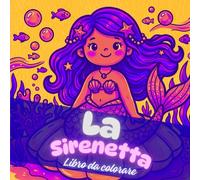 La Sirenetta: Libro da Colorare per Bambine: Bellissime Sirene e Amici Sottomarini con Disegni Semplici e Simpatici, età 4-8 anni