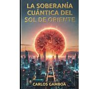 La Soberania Cuantica del Sol de Oriente