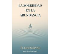 La sobriedad en la abundancia (Ecos del Propósito)