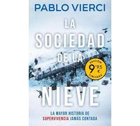 La sociedad de la nieve (edición limitada · Verano): La mayor historia de supervivencia jamás contada (Campaña Ahora por menos)