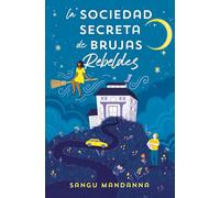La Sociedad Secreta de Brujas Rebeldes / The Very Secret Society of Irregular Wi Tches