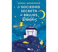 La Sociedad Secreta de Brujas Rebeldes / The Very Secret Society of Irregular Witches