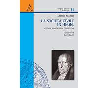 La Società Civile In Hegel: Critica E Ricostruzione Concettuale