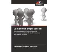 La Società degli Esiliati: Uno studio sociologico sulle invasioni nei programmi di insediamento fondiario promossi dallo Stato in Sri Lanka