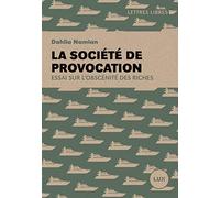 La société de provocation - Essai sur l'obscénité des riches