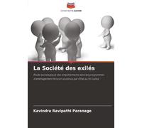 La Société des exilés: Étude sociologique des empiètements dans les programmes d'aménagement foncier soutenus par l'État au Sri Lanka