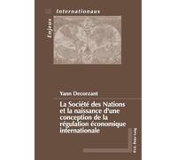 La Société Des Nations Et La Naissance d'Une Conception de la Régulation Économique Internationale: 19 (Enjeux Internationaux / International Issues)