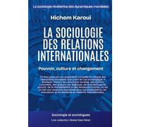 La sociologie des relations internationales: Pouvoir, culture et changement (Sociologie et sociologues)