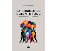 La sociologie scientifique: Et ma vie au XXIe siècle