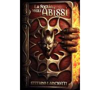 La Soglia degli Abissi: Volume 2 (La Profezia del Ritorno)
