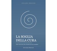 La Soglia della Cura: Destino, colpa, luogo, classe: chi decide di che cosa ci ammaliamo (Erranze)