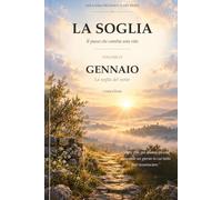 LA SOGLIA: Il passo che cambia una vita - Volume 01: Gennaio, la soglia del nome