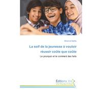 La soif de la jeunesse à vouloir réussir coûte que coûte: Le pourquoi et le comment des faits