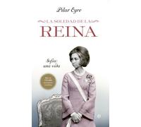 La soledad de la Reina: Sofía: una vida (Bolsillo)