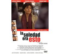 La Soledad Era Esto [DVD]