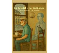 La soledat i la companyia: El caliu d’estar sol… i de no estar-hi (Jordi & Nil: Human-Digital Collaborations)