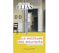 La solitude des mourants: suivi de Vieillir et mourir