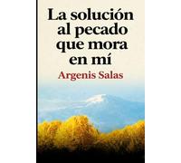 La solución al pecado que mora en mí