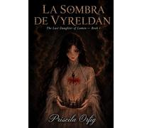 La Sombra de Vyreldan (La última hija de Lumen)