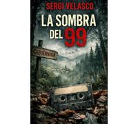 LA SOMBRA DEL 99: El thriller ambientado en el Valle de Cabuérniga que te dejará sin aliento.