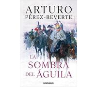 La Sombra del Águila/ The Shadow of the Eagle (Best Seller)