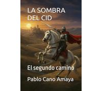 LA SOMBRA DEL CID: El segundo camino