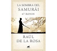 La Sombra del Samurai: 47 Ronin (Fabula (Vergara))