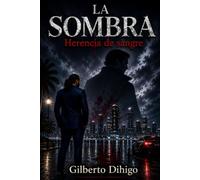La Sombra: Herencia de sangr e
