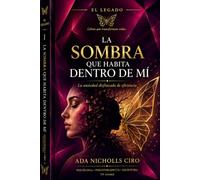 LA SOMBRA QUE HABITA DENTRO DE MI: “La ansiedad disfrazada de L LEGADO "Libros que transforman vidas")