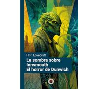 La sombra sobre Innsmouth y El horror de Dunwich: Edición con prólogo