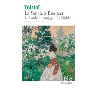 La Sonate a Kreutzer. Le Bonjeur Conjugal. Le Diable (Folio (Gallimard)): A36622