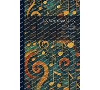 La Sonnambula: Opera in Two Acts