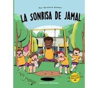 La Sonrisa de Jamal: Un libro para niños sobre superar la discriminación y el racismo en español (JAMAL´S SMILE)