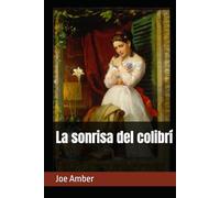 La sonrisa del colibrí (Joe Amber - Antología Poética)