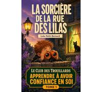 La sorcière de la rue des Lilas: Un petit roman illustré et drôle dès 8 ans : mystère, frissons et amitié - Le Club des Trouillards, Tome 1 (CE2-CM2)