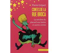 La sorcière du placard aux balais et autres contes - n° 1: Contes de la rue Broca