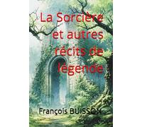 La Sorcière et autres récits de légende
