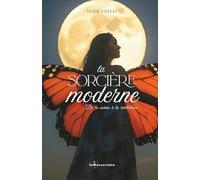 la Sorcière moderne: De la survie à la révélation