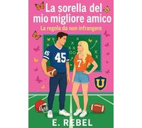 La sorella del mio migliore amico: La regola da non infrangere