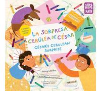 La sorpresa cerúlea de César / César's Cerulean Surprise (Spanish Bilingual Edition)