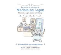 La soupe de carottes de Madeleine Lapin: Madeleine Lapin makes carrot soup