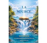 LA SOURCE: 500 RHEMAS POUR REPONDRE AUX SITUATIONS DE LA VIE
