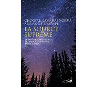 La source suprême - Le tantra fondamental du Dzogchen Semdé : Künjé Gyalpo