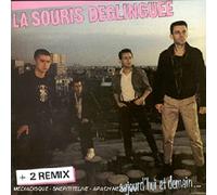 La Souris Déglinguée - Aujourd Hui et Demain