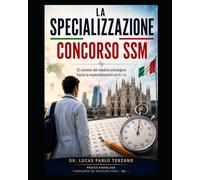 La Specializzazione: Todo lo que necesitás saber sobre el Concorso SSM para convertirte en especialista en Italia
